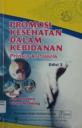 Promosi Kesehatan Dalam Kebidanan: Prinsip & Praktik