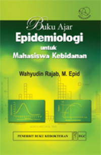 Buku Ajar Epidemiologi: untuk Mahasiswa Kebidanan