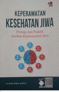 Keperawatan Kesehatan Jiwa : Prinsip dan Praktik Asuhan Keperawatan Jiwa