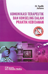 Komunikasi Terapeutik dan Konseling dalam Praktik Kebidanan