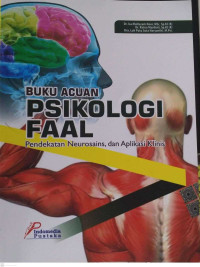 Buku acuan psikologi faal : pendekatan neurosains dan aplikasi klinis