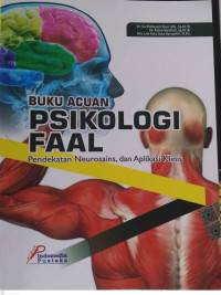 Buku acuan psikologi faal : pendekatan neurosains dan aplikasi klinis