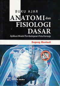 Buku Ajar Anatomi dan Fisiologi Dasar: Aplikasi Model Pembelajaran Peta Konsep