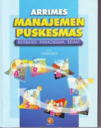 Arimes manajemen puskesmas: berbasis paradigma sehat