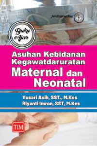 Asuhan Kebidanan Kegawatdaruratan Maternal dan Neonatal