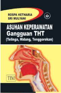 Asuhan keperawatan gangguan THT: Telinga, hidung, tenggorokan