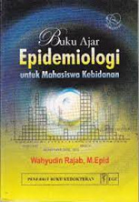 Buku Ajar Epidemiologi: untuk Mahasiswa Kebidanan