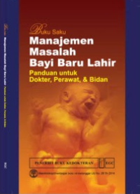 Buku Saku Manajemen Masalah Bayi Baru Lahir: Panduan untuk Dokter, Perawat, & Bidan