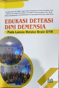Edukasi Deteksi Dini Demensia; Pada Lansia Melalui Brain Gym