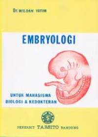 Embryologi: Untuk mahasiswa biologi dan kedokteran
