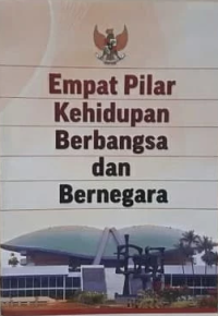 Empat Pilar Kehidupan Berbangsa dan Bernegara cet.4