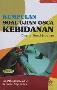Kumpulan Soal Ujian OSCA kebidanan: Disertai Kunci Jawaban