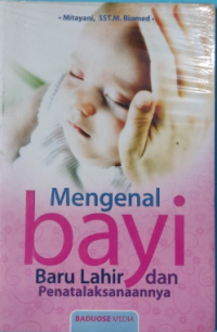 Mengenal Bayi Baru Lahir dan Penatalaksanaannya