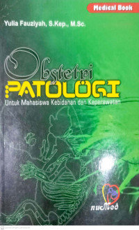 Obstetri Patologi: Untuk Mahasiswa Kebidanan dan Keperawatan