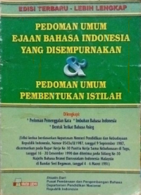 Pedoman umu Ejaan Bahasa Indonesia yang Disempurnakan & Pedoman Umum Pembentukan Istilah