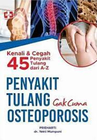 Penyakit Tulang gak cuma Osteoporosis