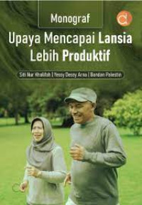 Upaya Mencapai Lansia Lebih Produktif