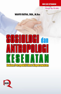 Sosiologi dan Antropologi Kesehatan  dalam Perspektif Ilmu Keperawatan