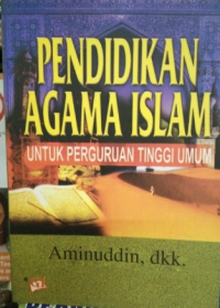 Pendidikan agama islam: untuk perguruan Tinggi Umum