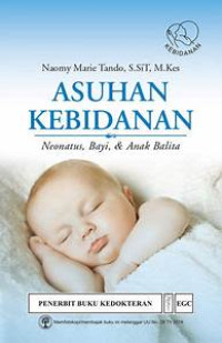 Asuhan Kebidanan Neonatus, Bayi & Anak Balita