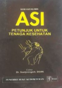 ASI : Petunjuk Untuk Tenaga Kesehatan