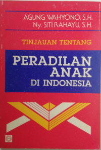 Tinjauan Tentang Peradilan Anak di Indonesia